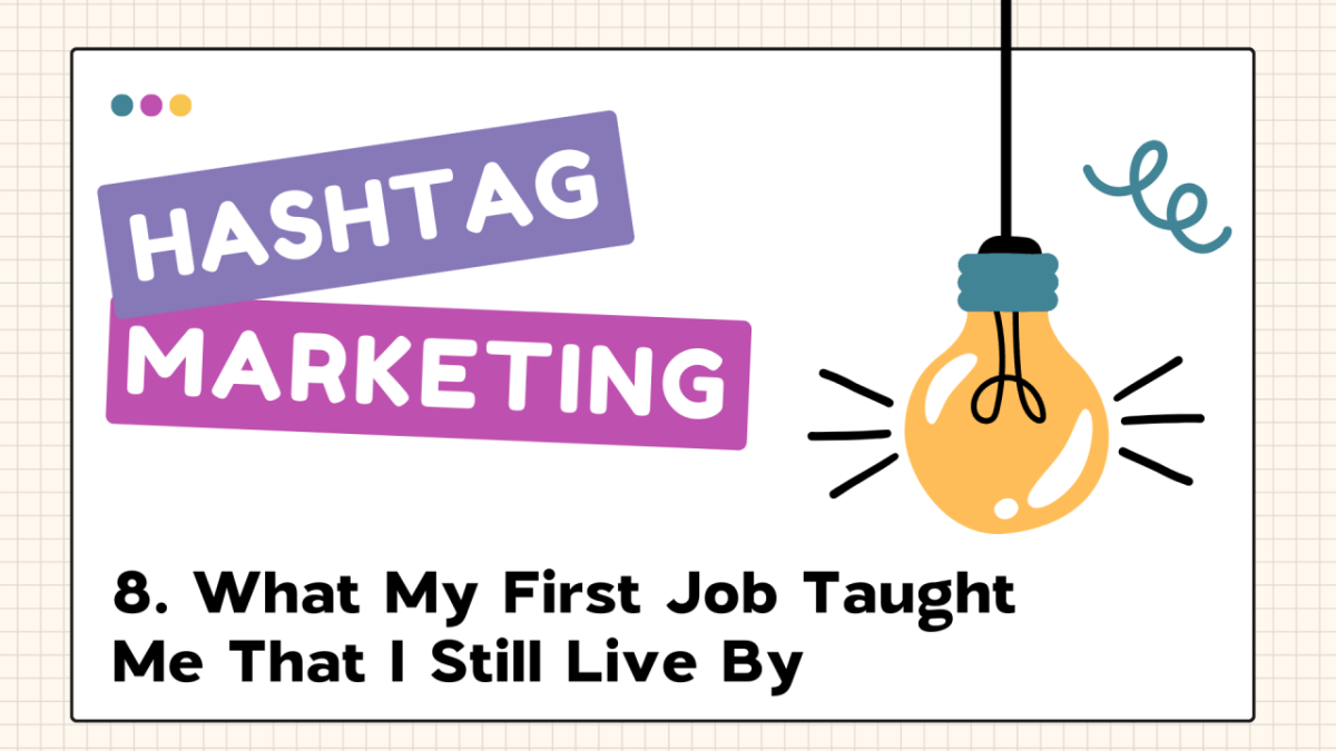 📖What My First Job Taught Me That I Still Live&nbsp;By