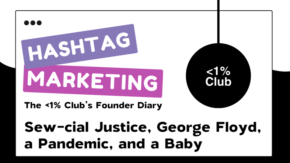 Sew-cial Justice, George Floyd, a Pandemic, and a&nbsp;Baby
